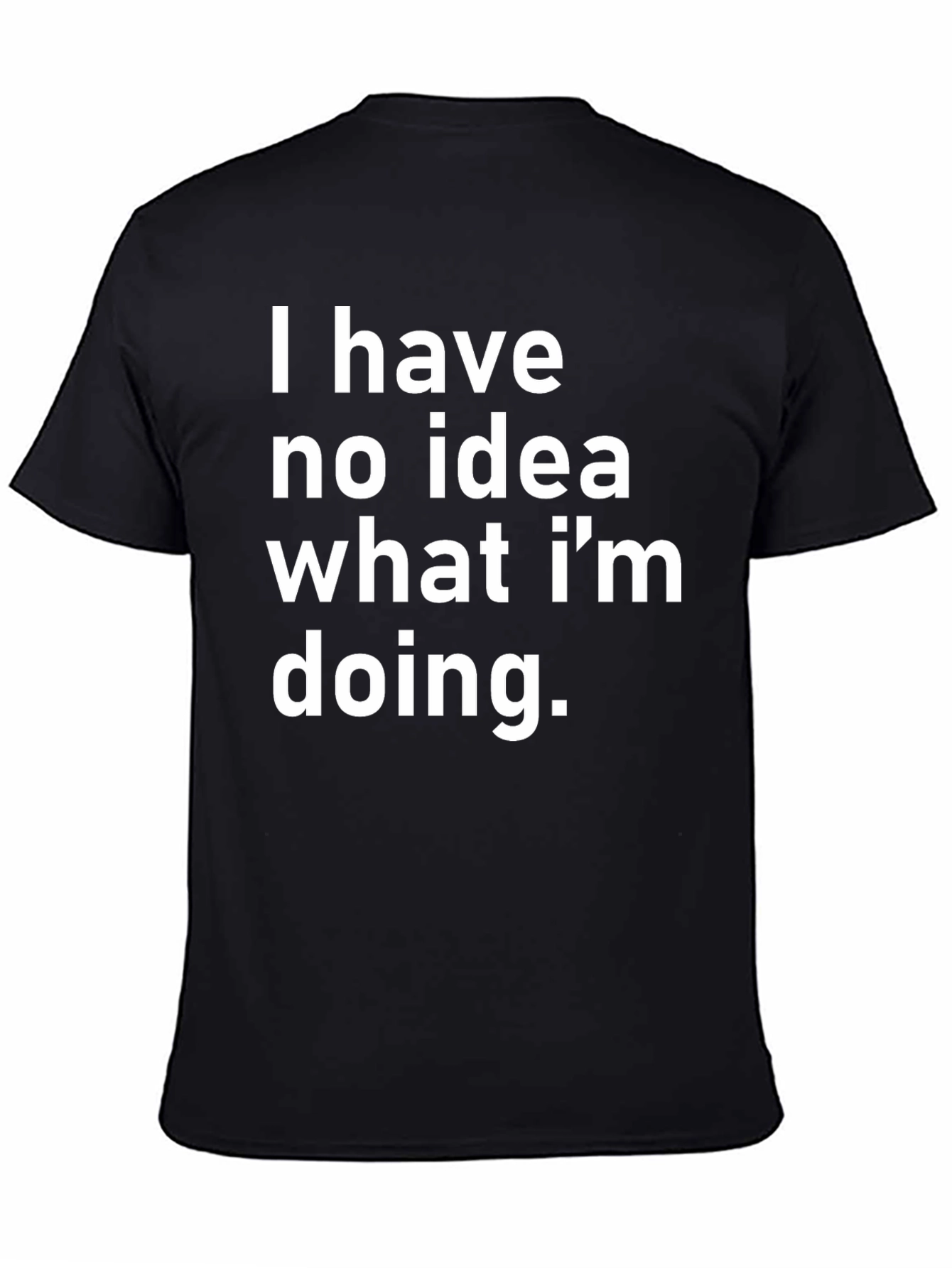 Funny I Have No Idea Graphic Tee