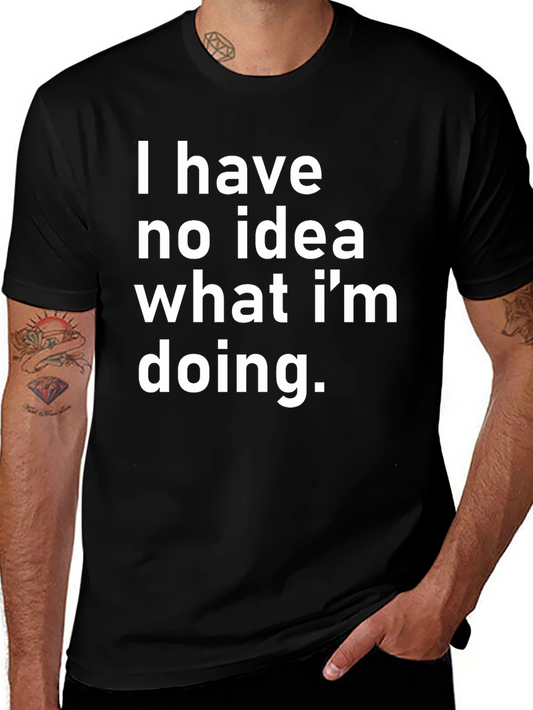 Funny I Have No Idea Graphic Tee