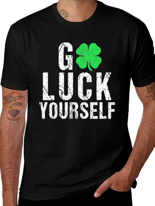 Go Luck Yourself St. Patricks Day T-Shirt