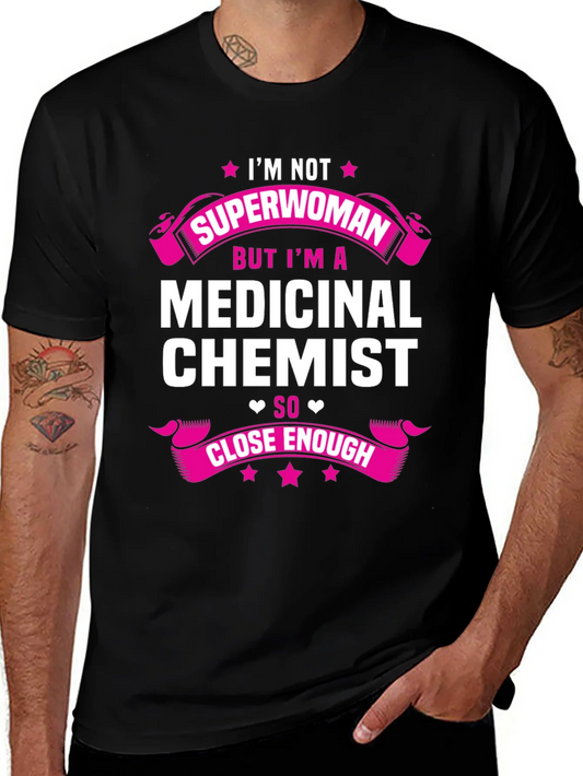 Medicinal Chemist T-Shirt - Close Enough Tee