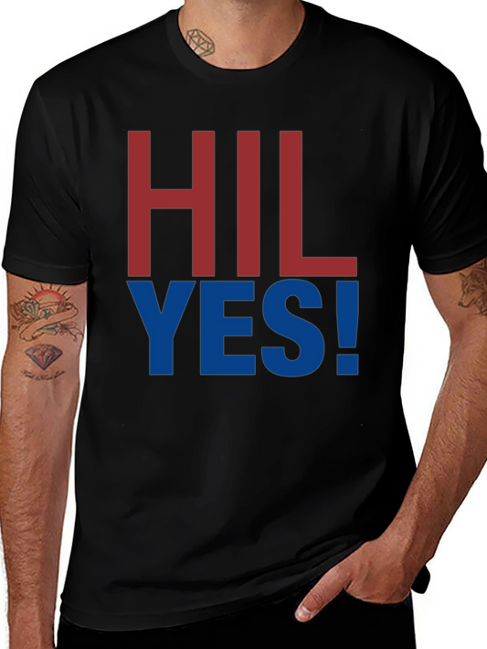 HIL YES! Graphic Tee - Bold Statement T-Shirt