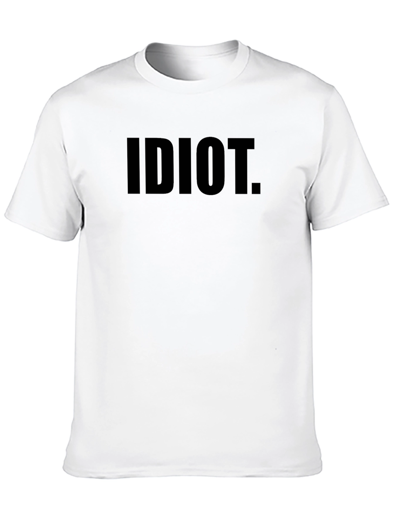 Idiot. Graphic Tee - Bold Statement T-Shirt