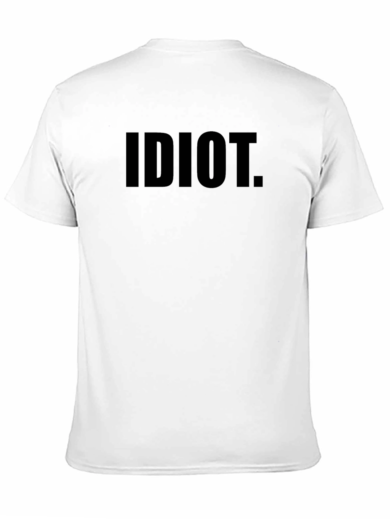 Idiot. Graphic Tee - Bold Statement T-Shirt