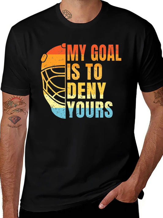 Goalie Hockey Graphic T-Shirt - My Goal Is To Deny Yours