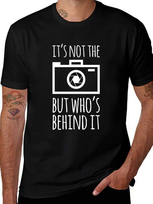 Photographers T-Shirt - Its Not the Camera!