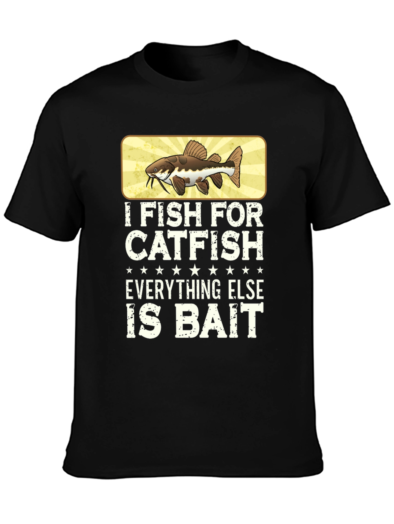I Fish for Catfish Funny Fishing T-Shirt