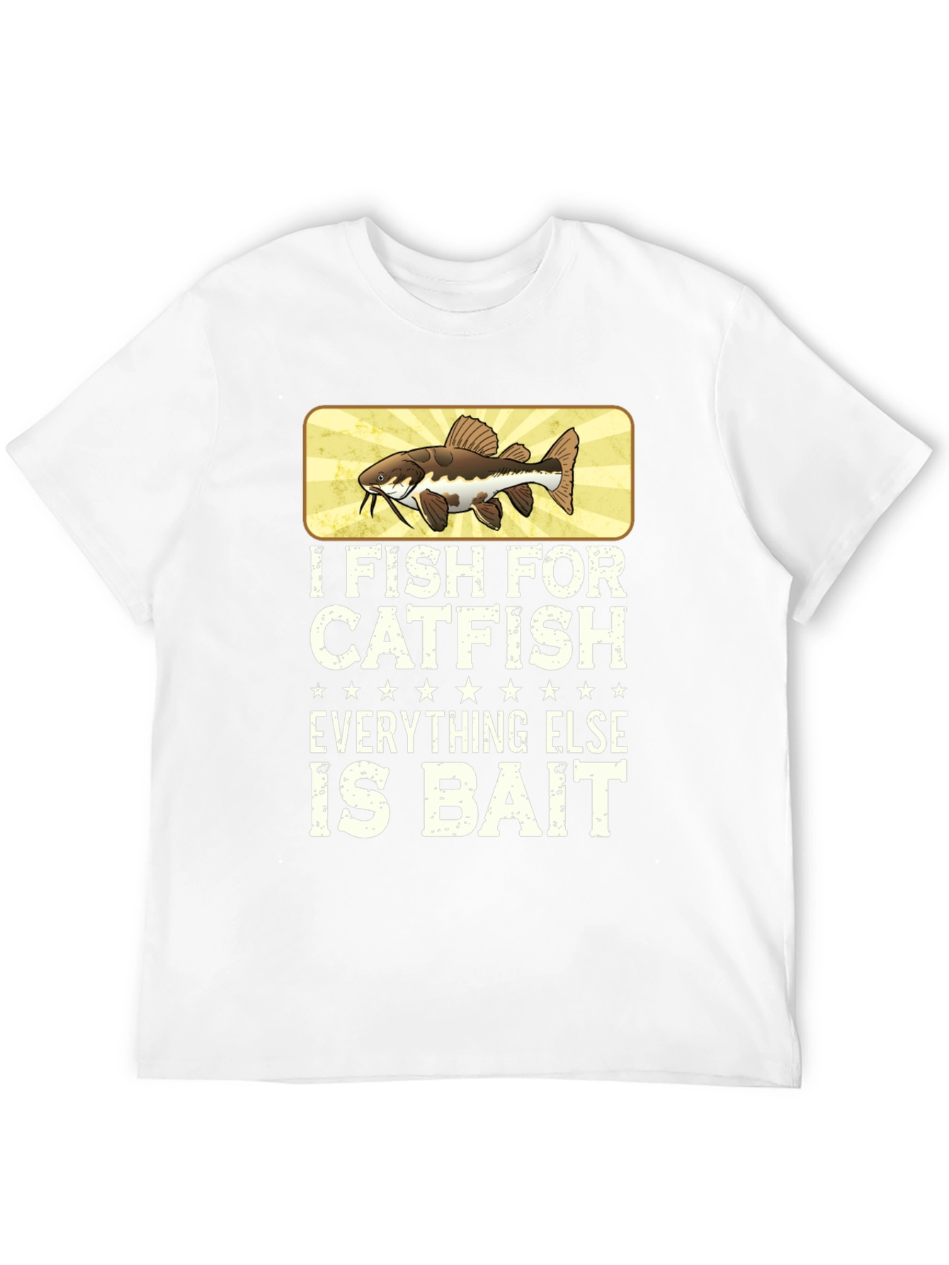 I Fish for Catfish Funny Fishing T-Shirt