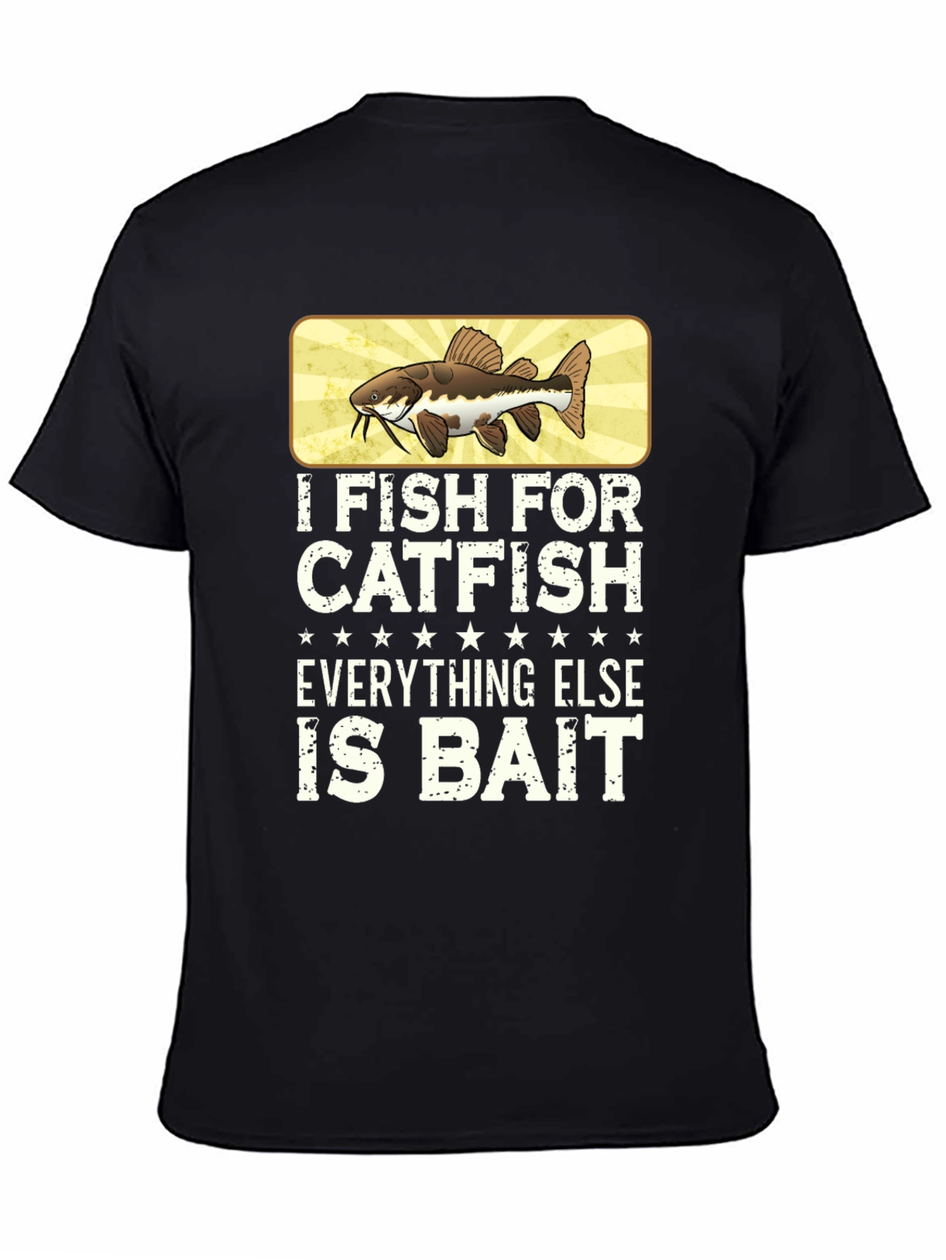 I Fish for Catfish Funny Fishing T-Shirt