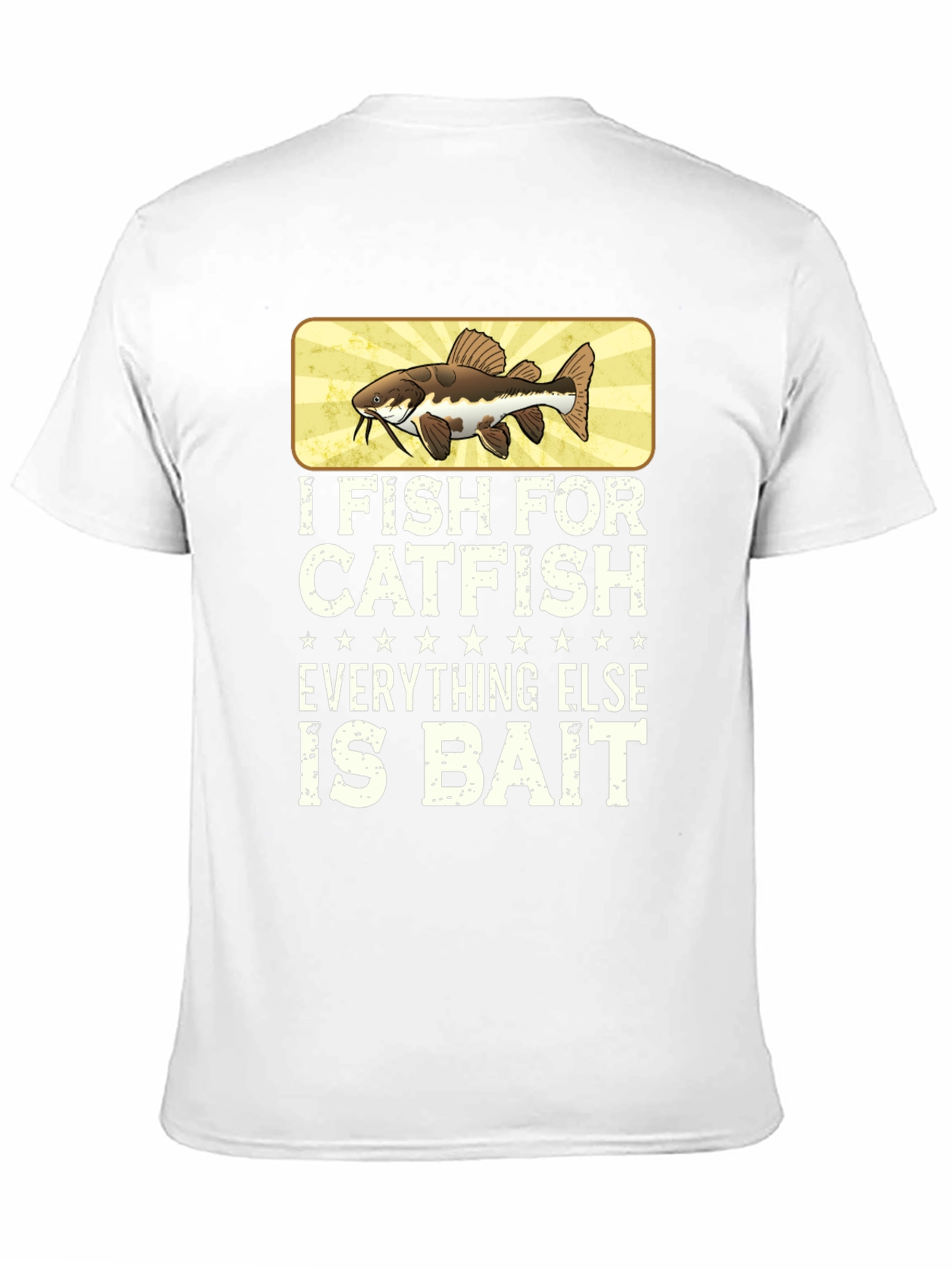 I Fish for Catfish Funny Fishing T-Shirt