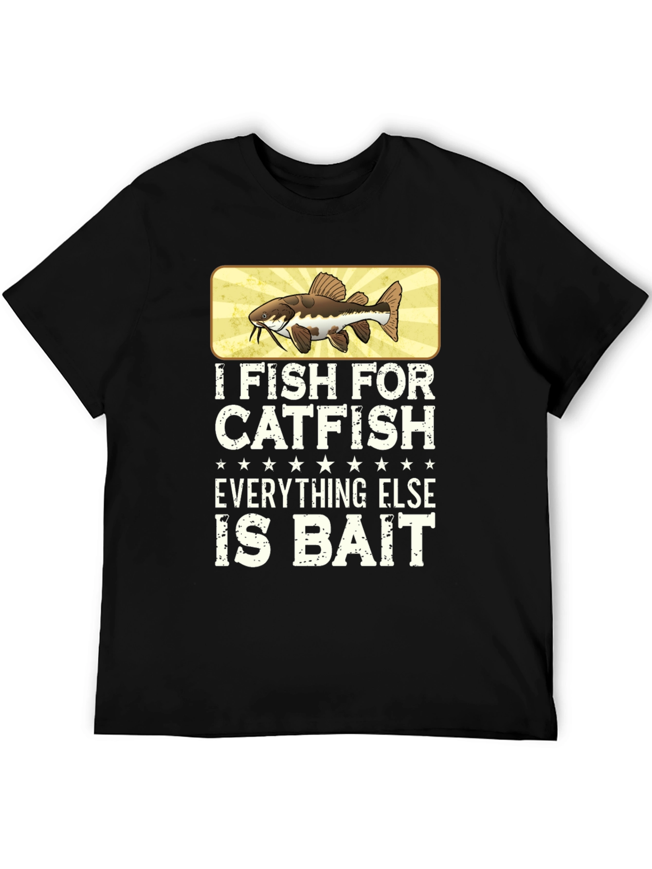 I Fish for Catfish Funny Fishing T-Shirt