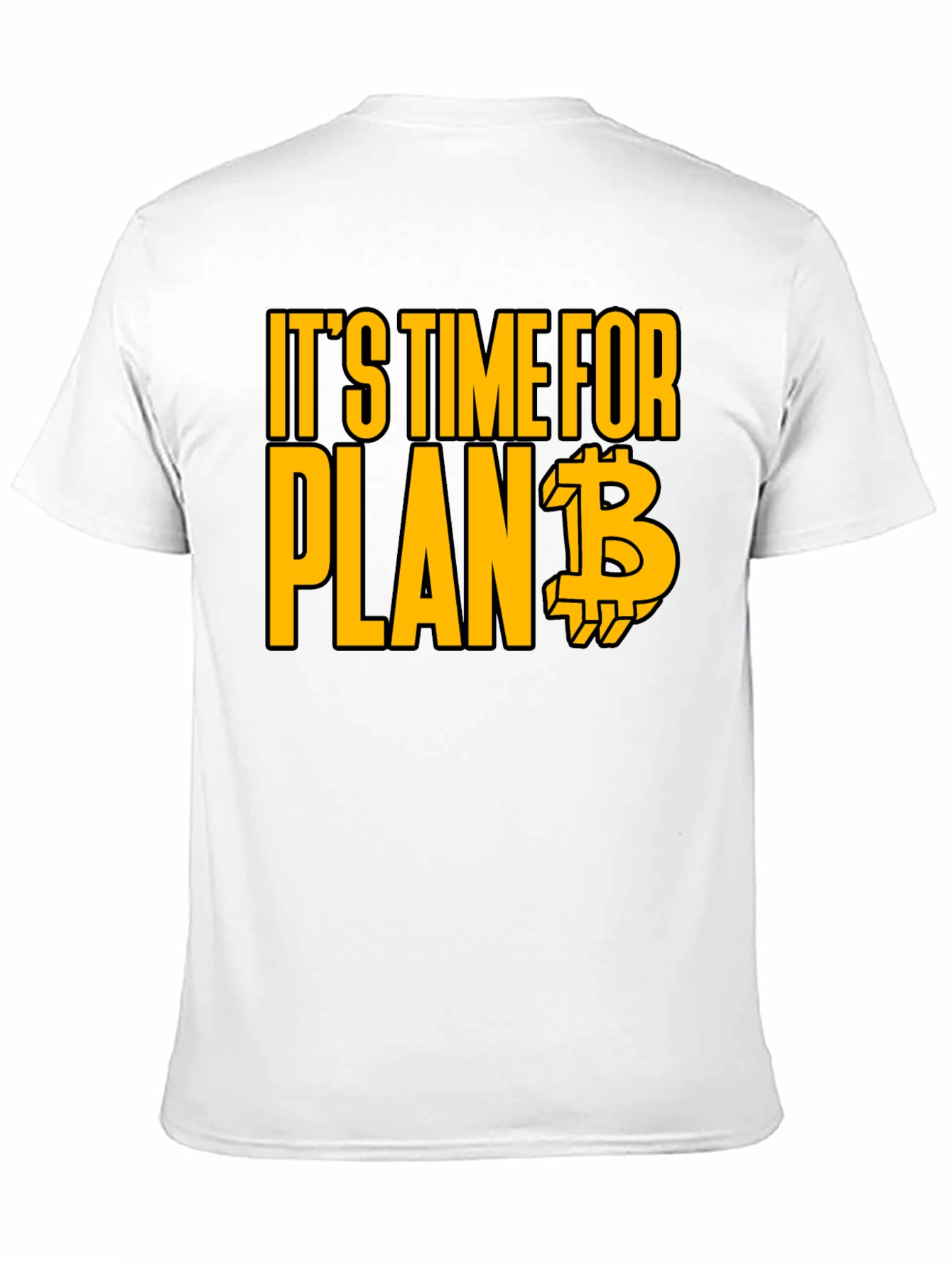 Its Time for Plan B Bitcoin T-Shirt