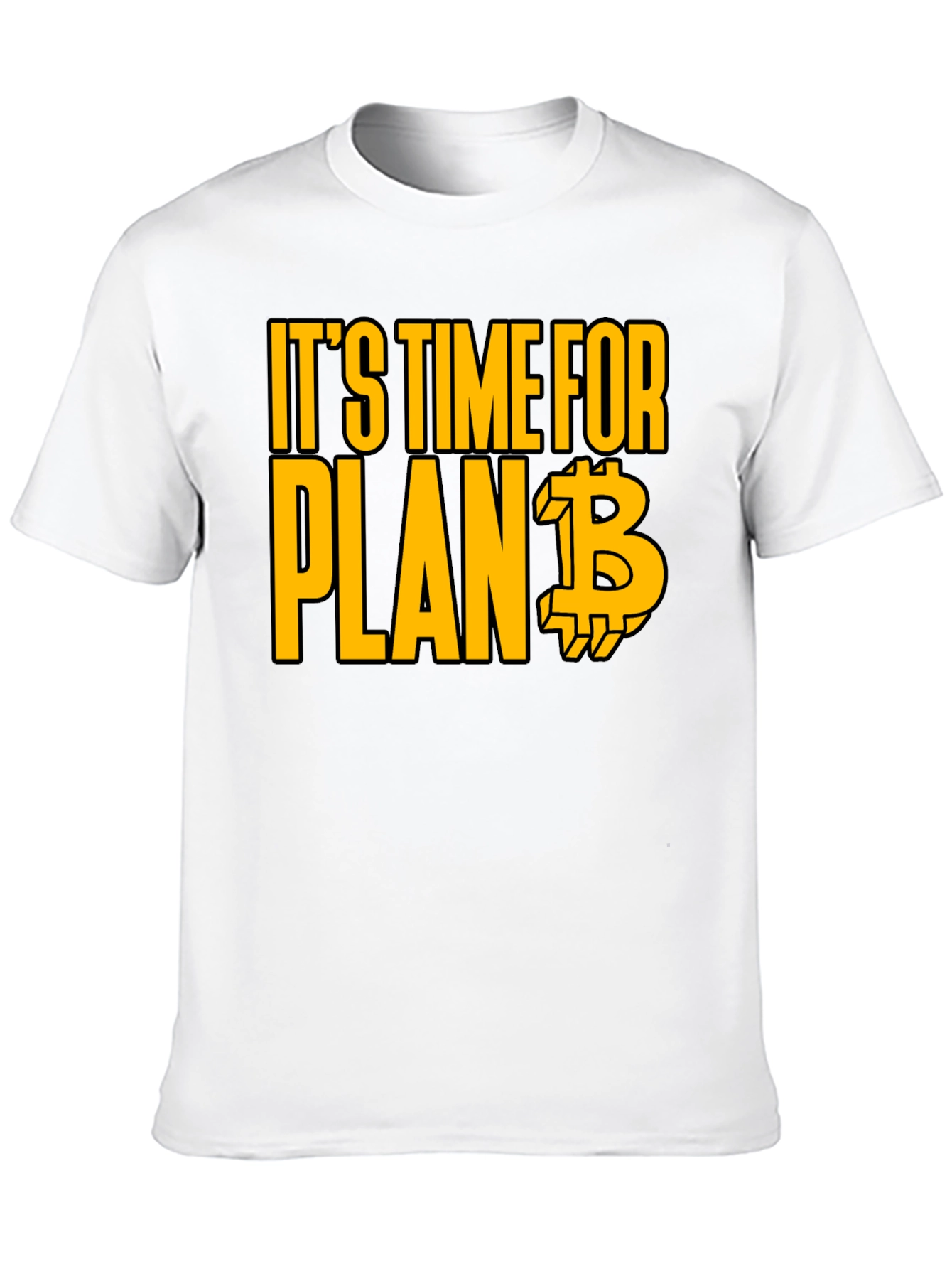 Its Time for Plan B Bitcoin T-Shirt
