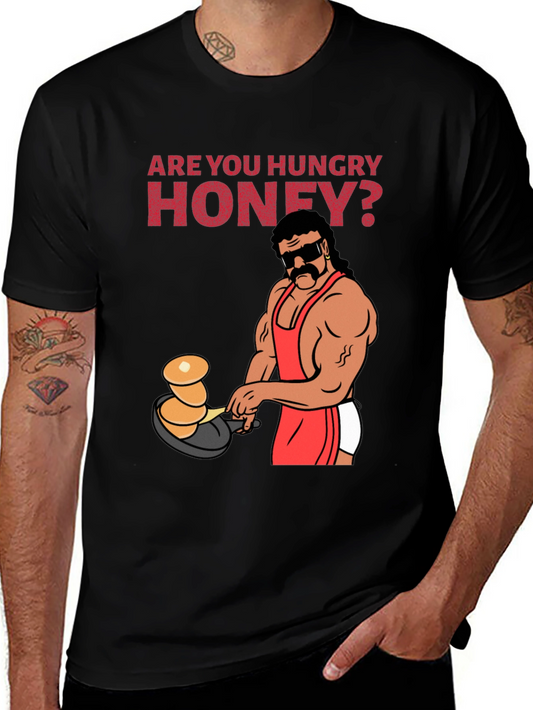 Are You Hungry Honey T-Shirt - Macho Man Pancake Design