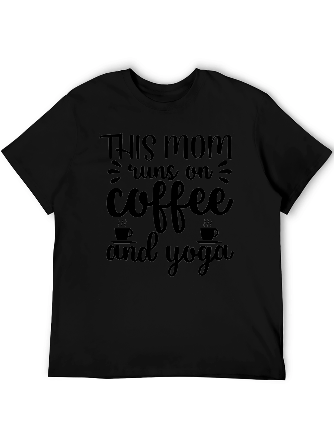 Mom Runs on Coffee & Yoga T-Shirt