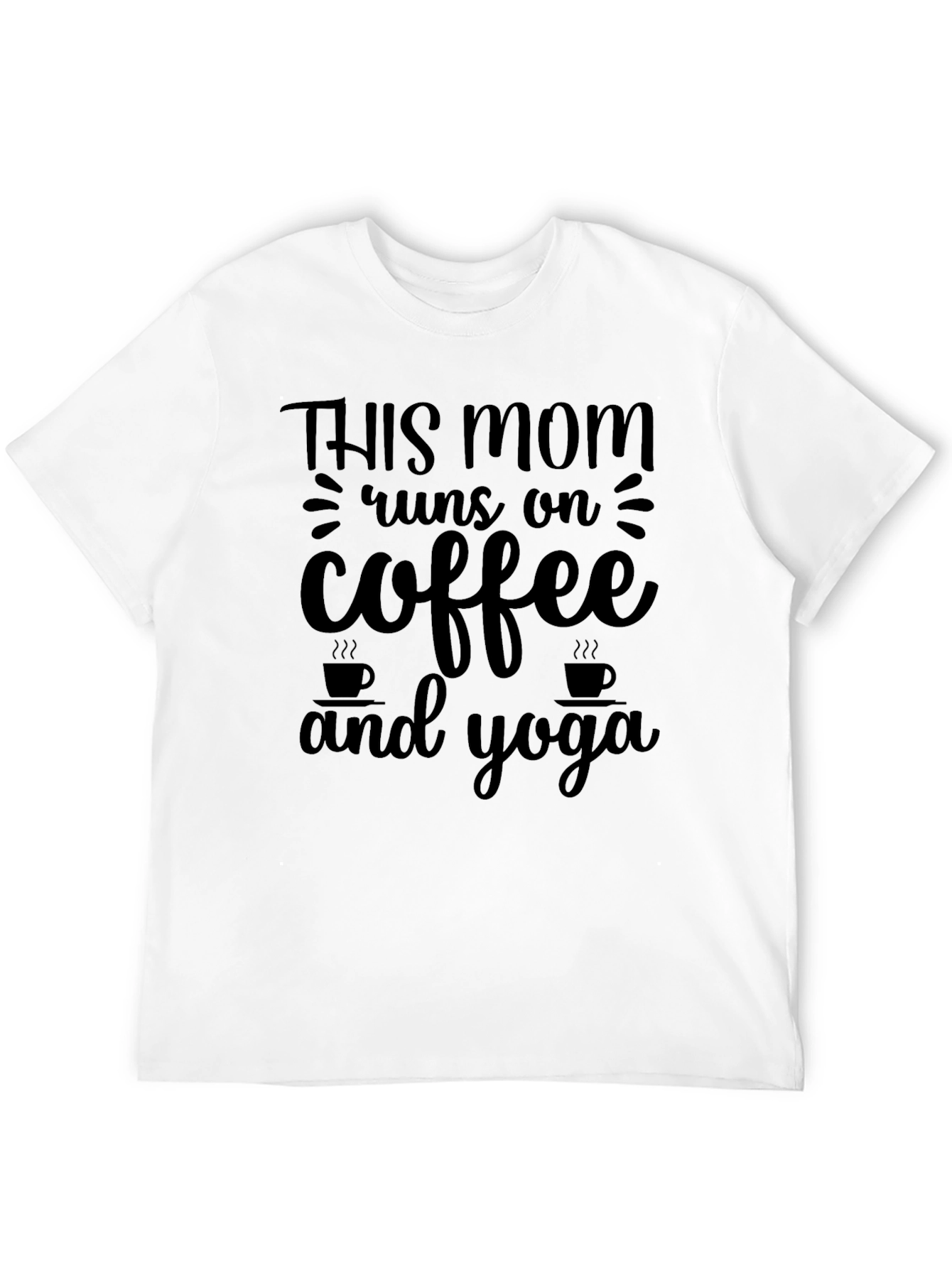 Mom Runs on Coffee & Yoga T-Shirt