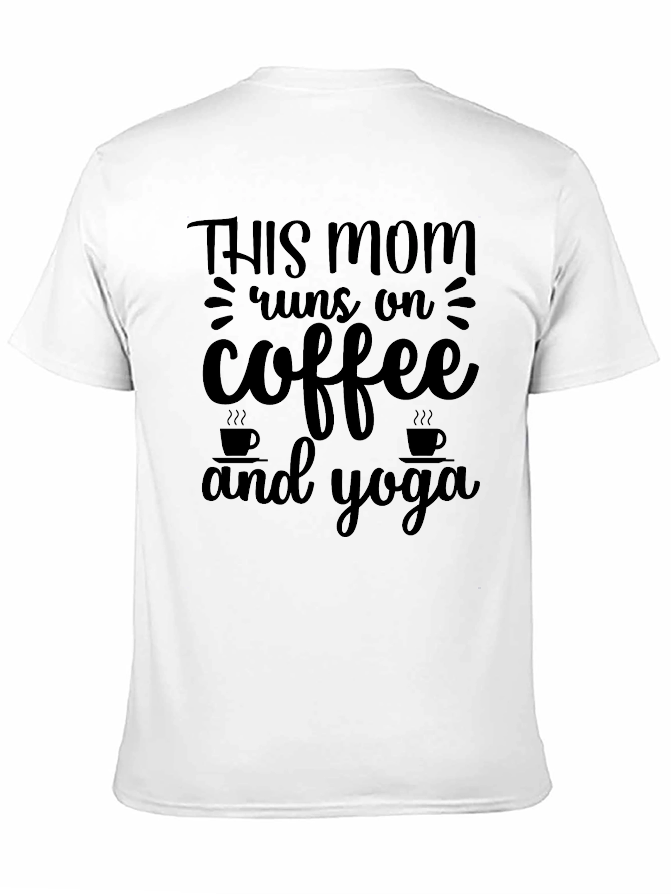 Mom Runs on Coffee & Yoga T-Shirt