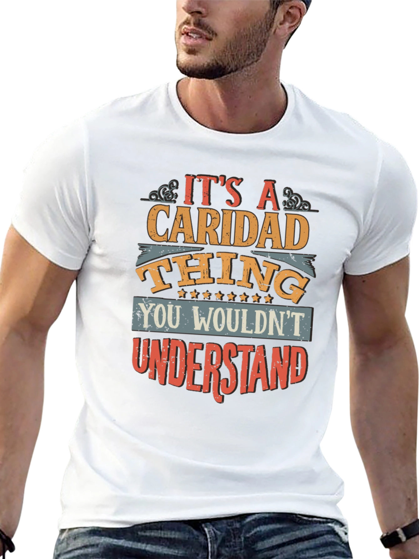 Caridad Thing T-Shirt - You Wouldnt Understand