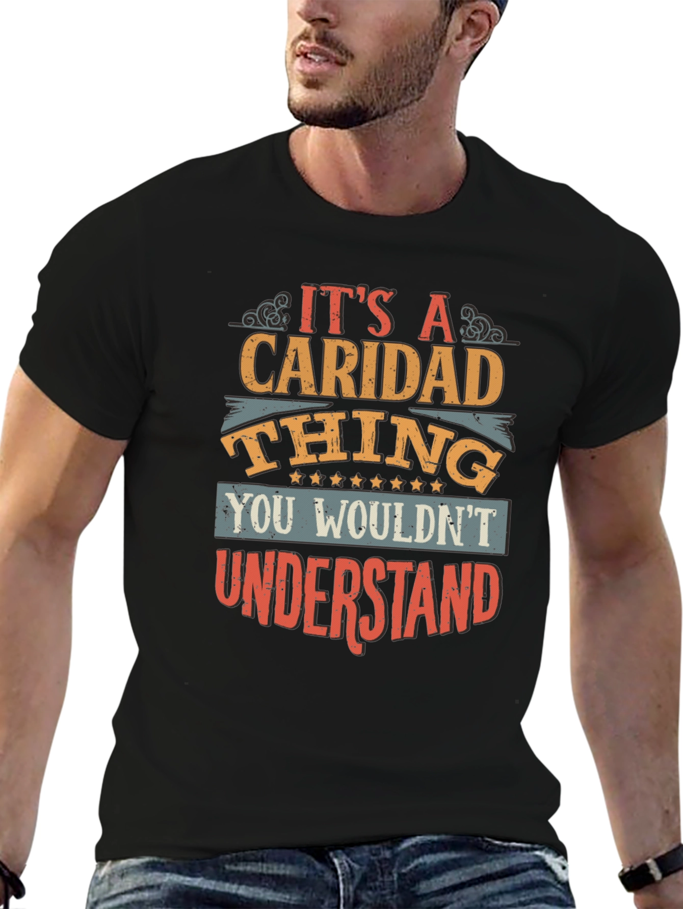 Caridad Thing T-Shirt - You Wouldnt Understand