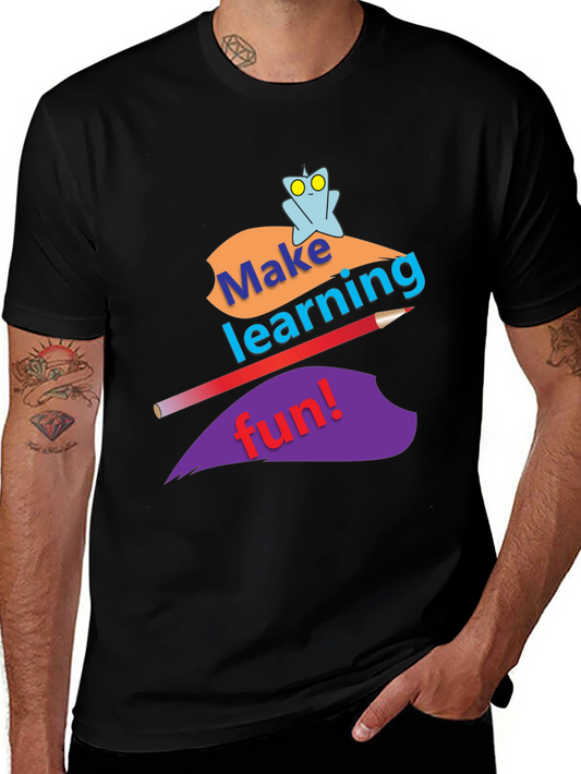 Make Learning Fun T-Shirt