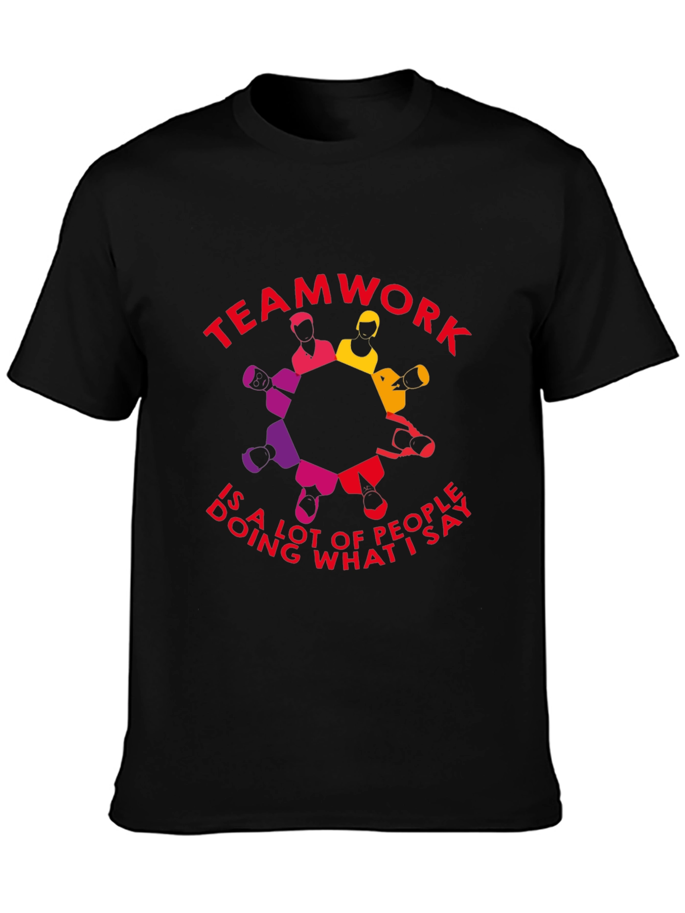 Teamwork Funny Slogan Graphic T-Shirt