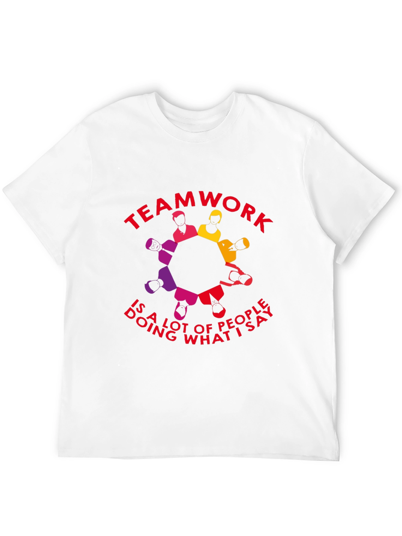 Teamwork Funny Slogan Graphic T-Shirt