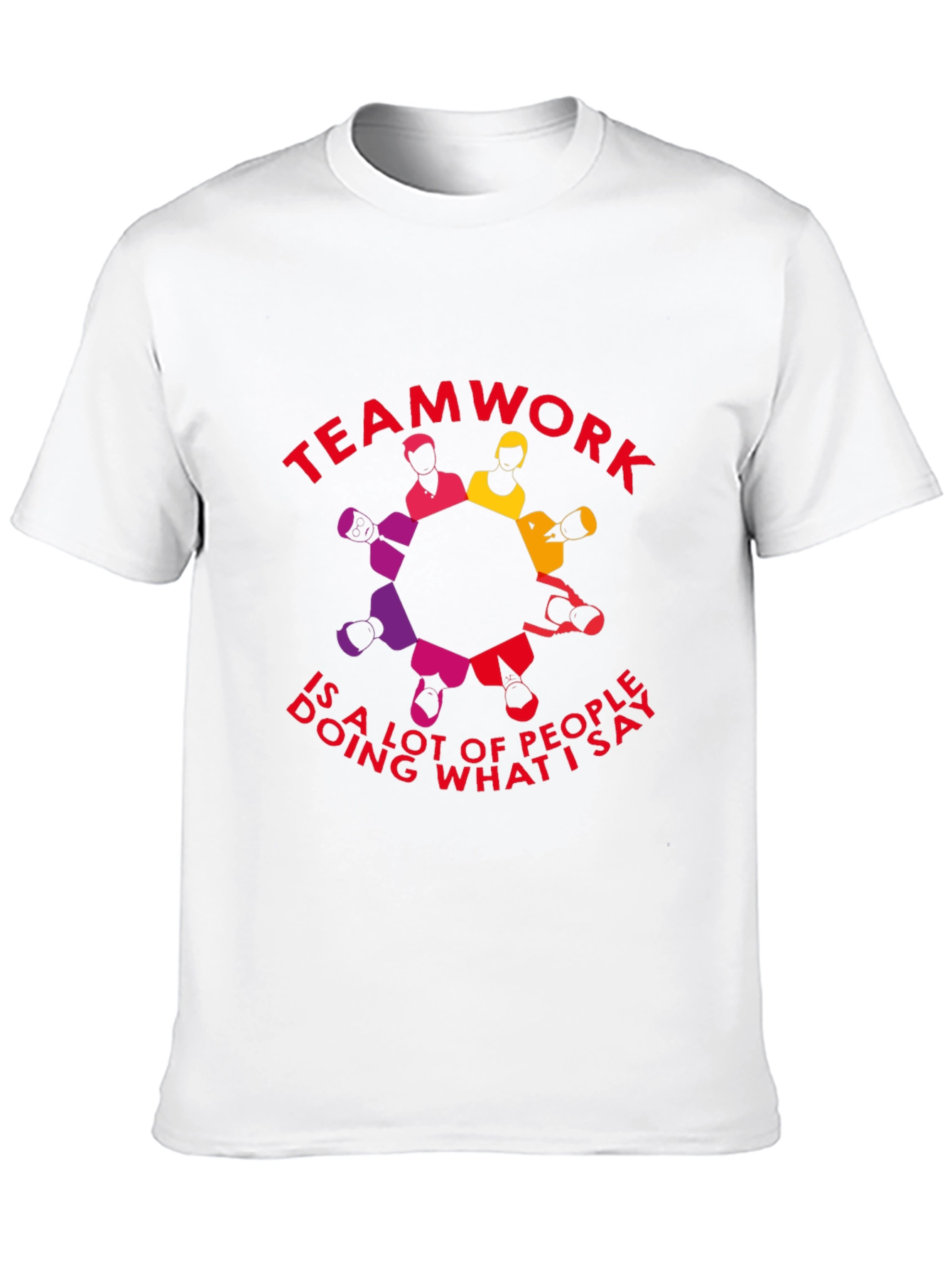 Teamwork Funny Slogan Graphic T-Shirt