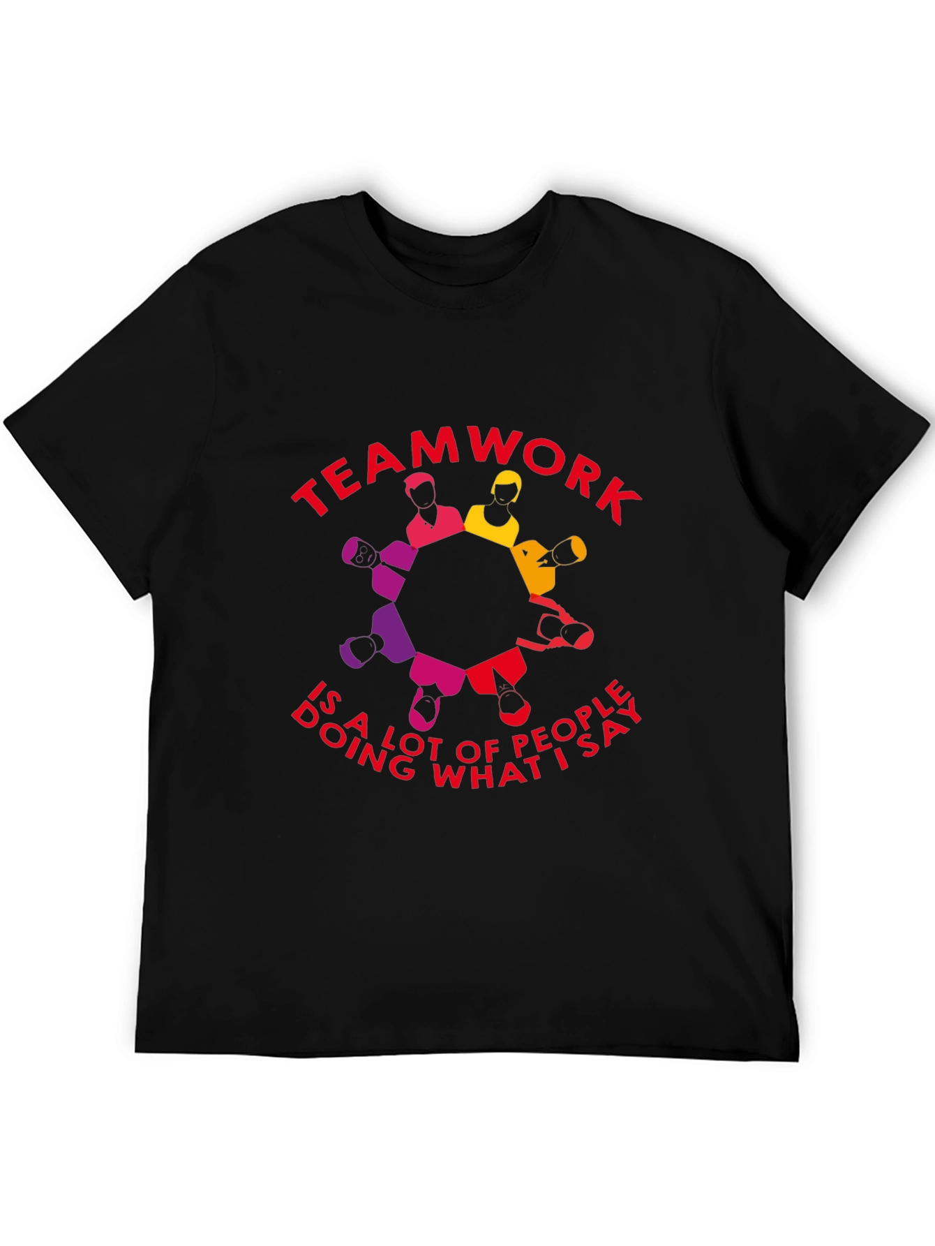 Teamwork Funny Slogan Graphic T-Shirt