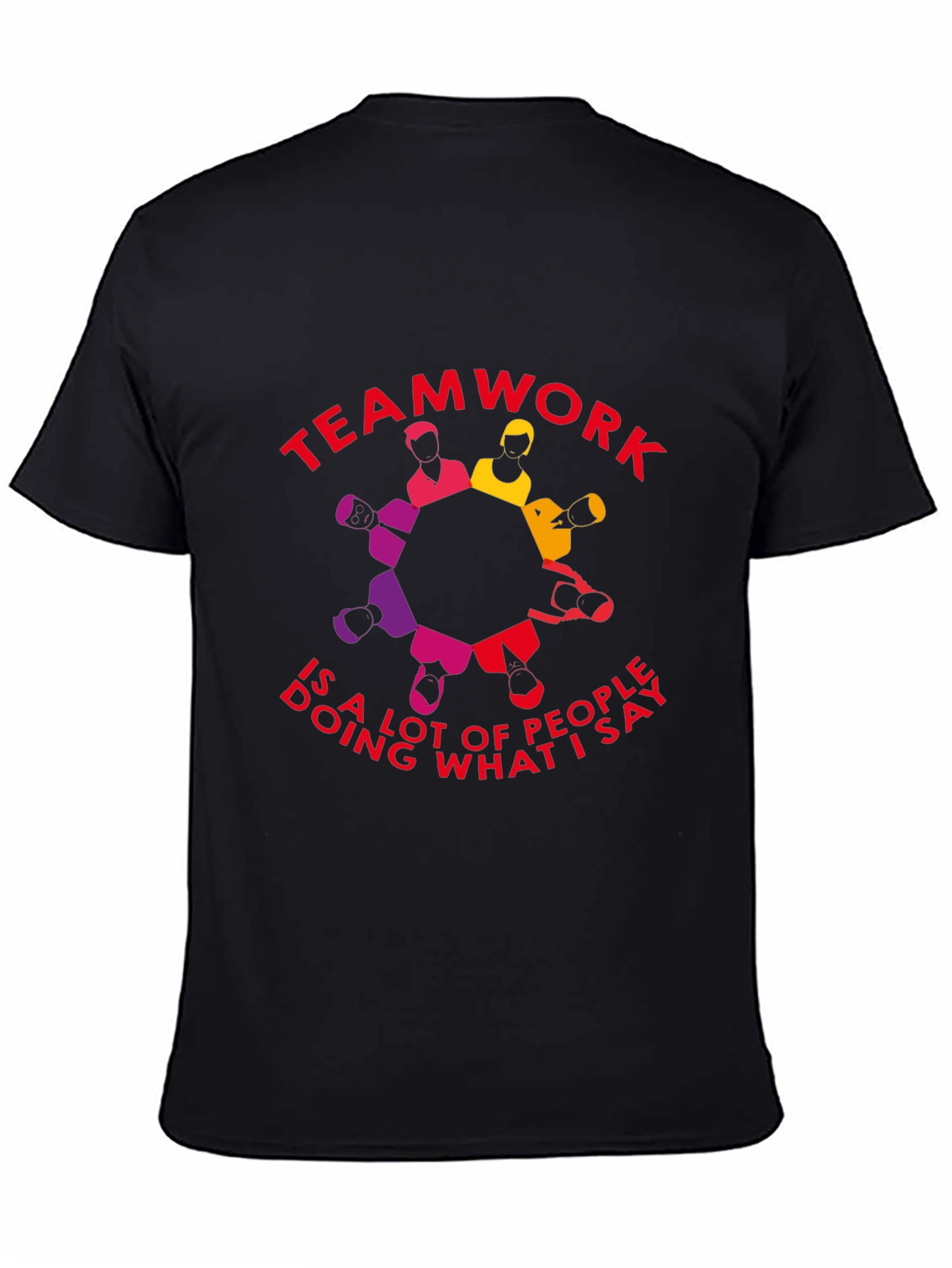 Teamwork Funny Slogan Graphic T-Shirt