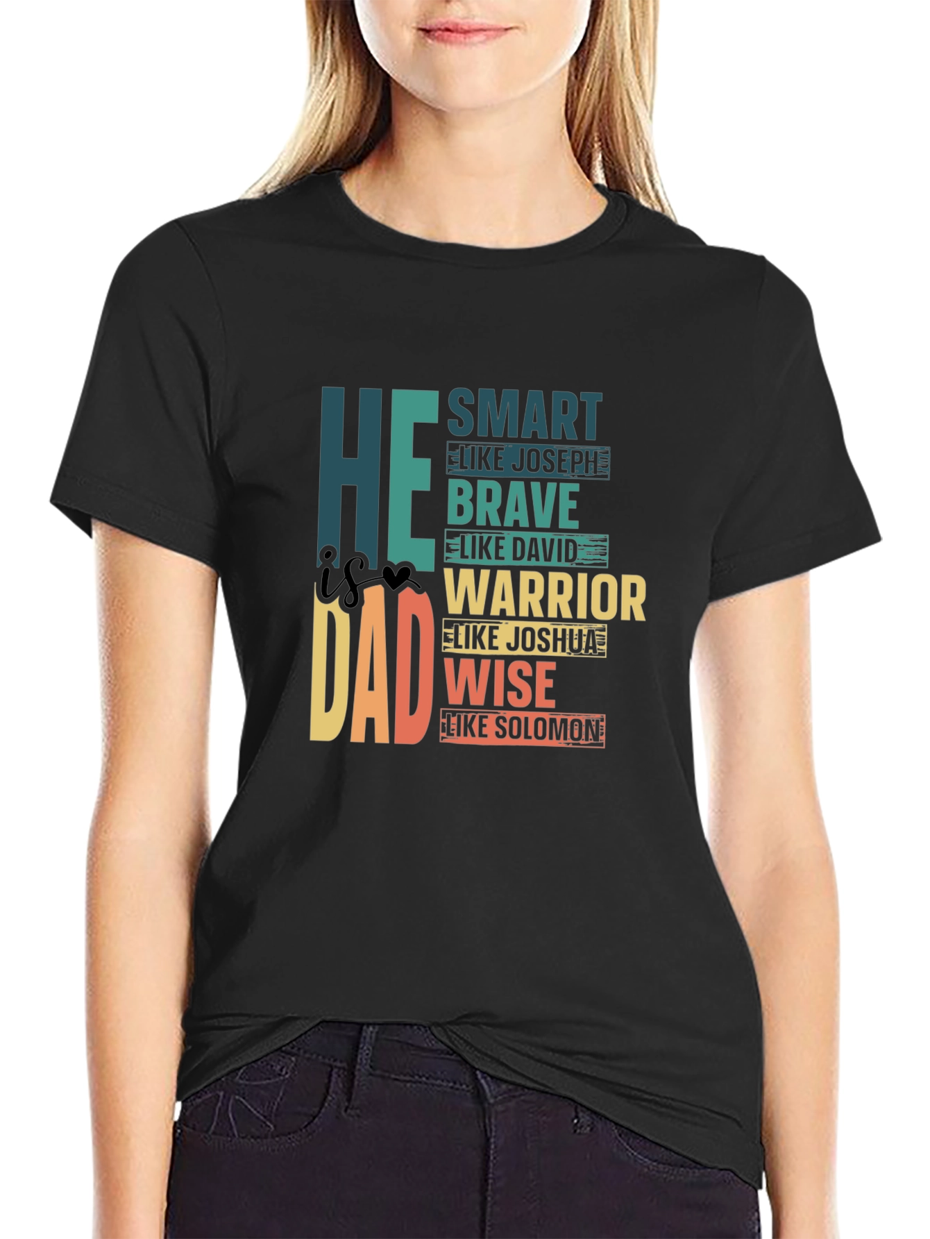 He is Dad T-Shirt: Smart Brave Warrior Wise