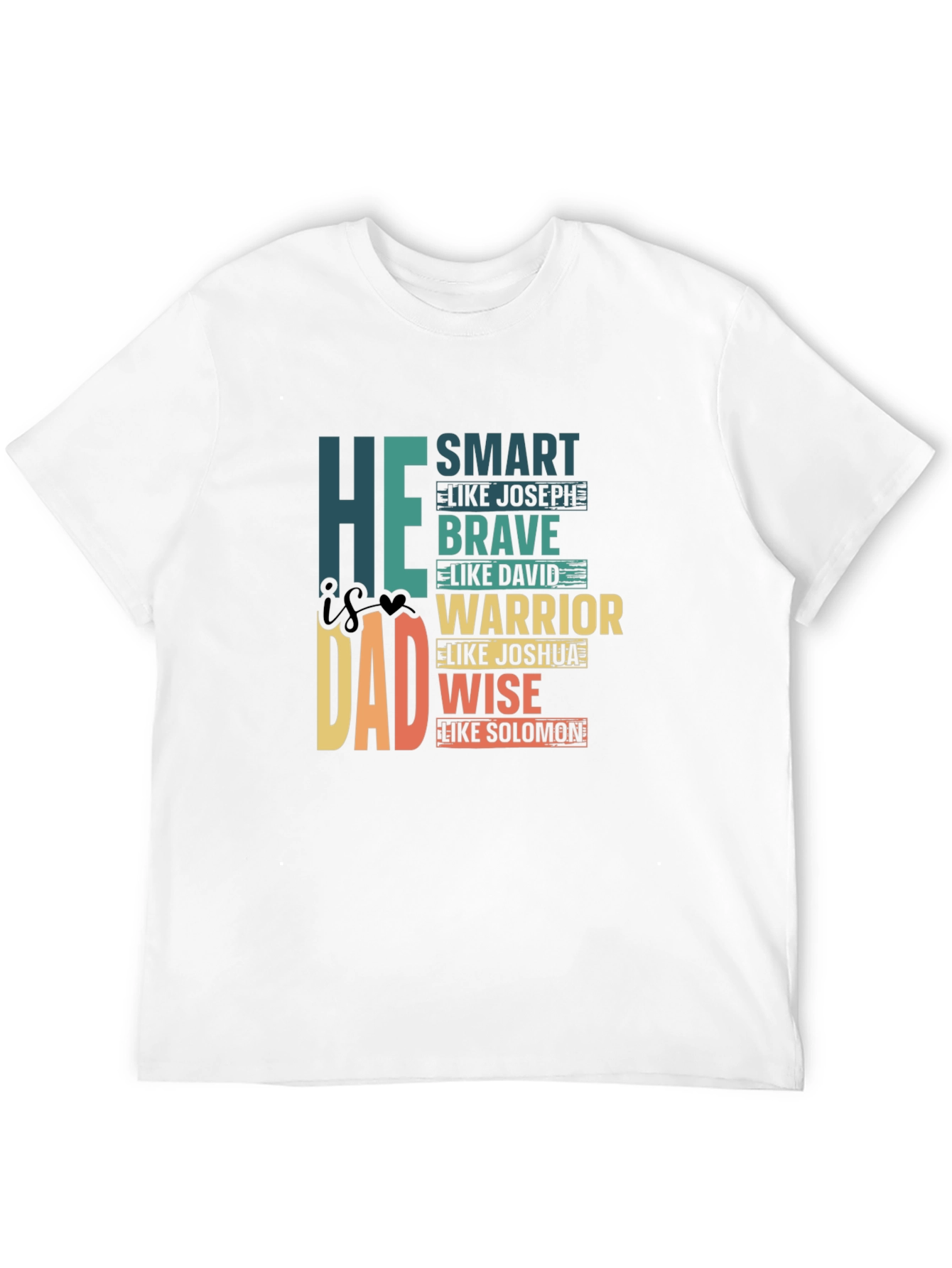 He is Dad T-Shirt: Smart Brave Warrior Wise