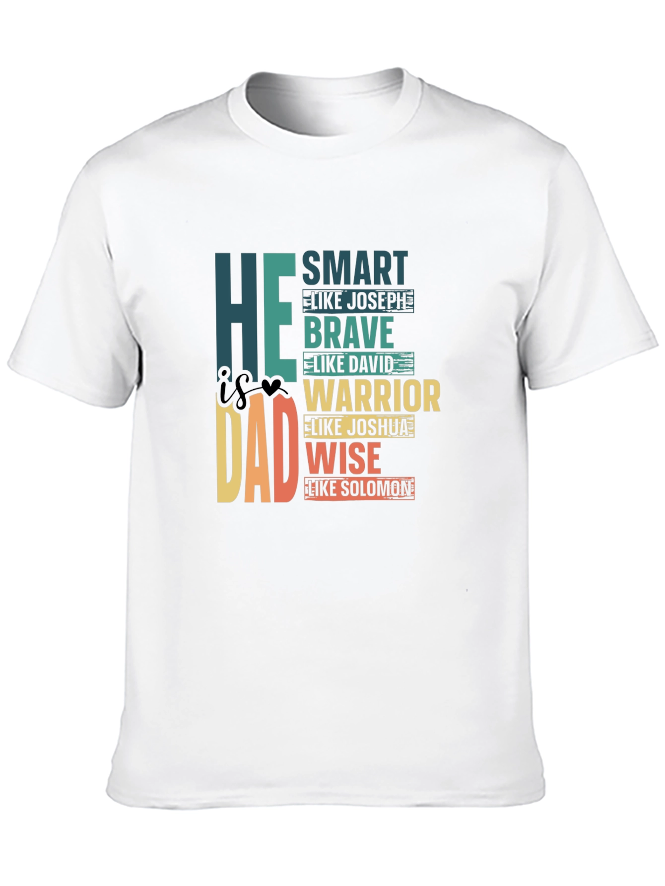 He is Dad T-Shirt: Smart Brave Warrior Wise