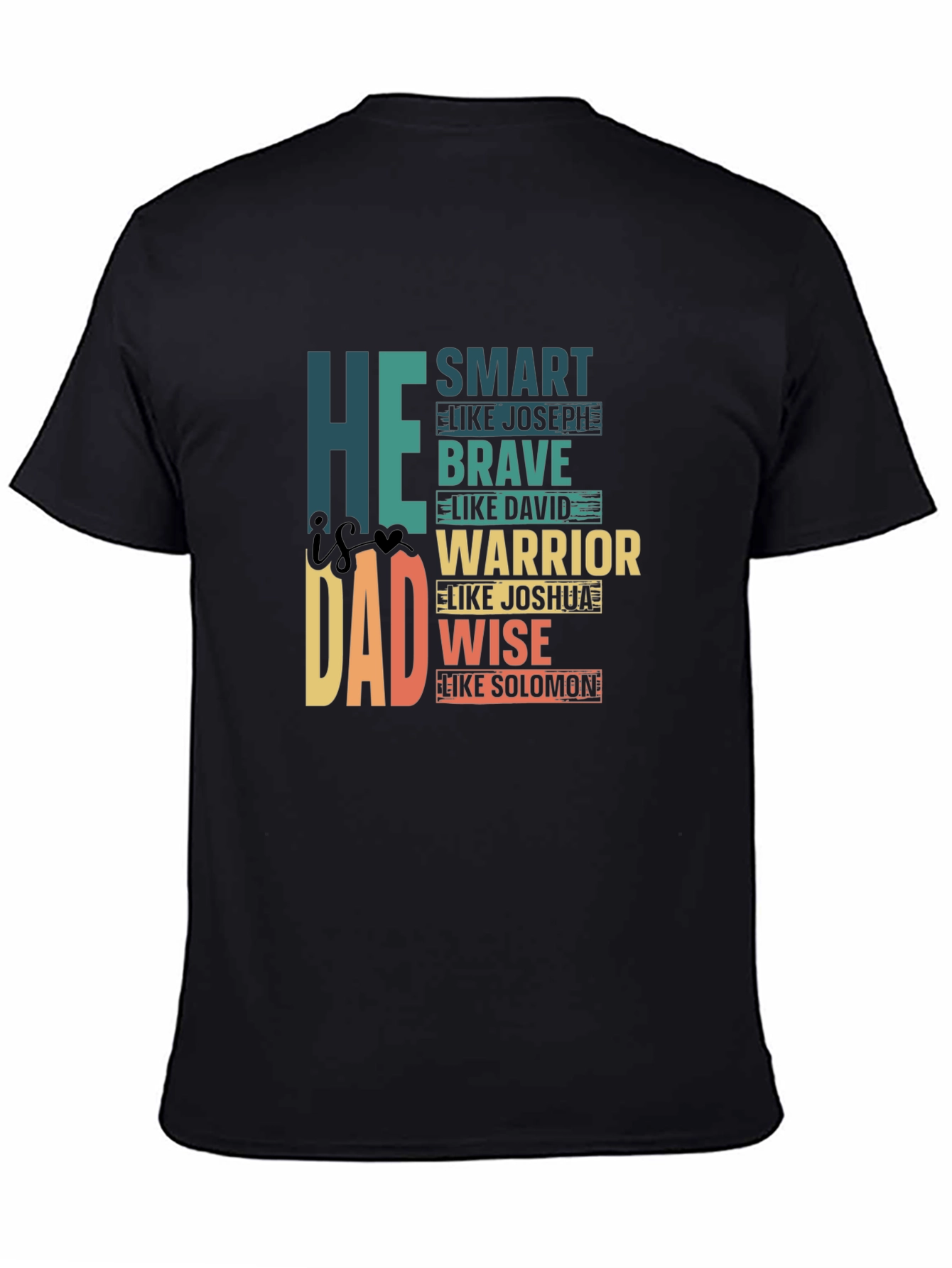 He is Dad T-Shirt: Smart Brave Warrior Wise