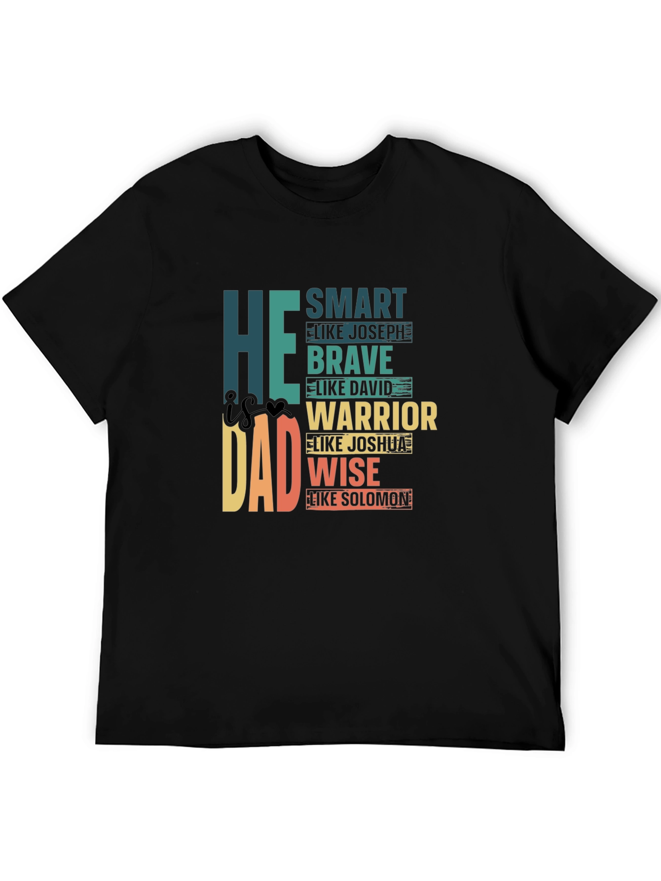 He is Dad T-Shirt: Smart Brave Warrior Wise