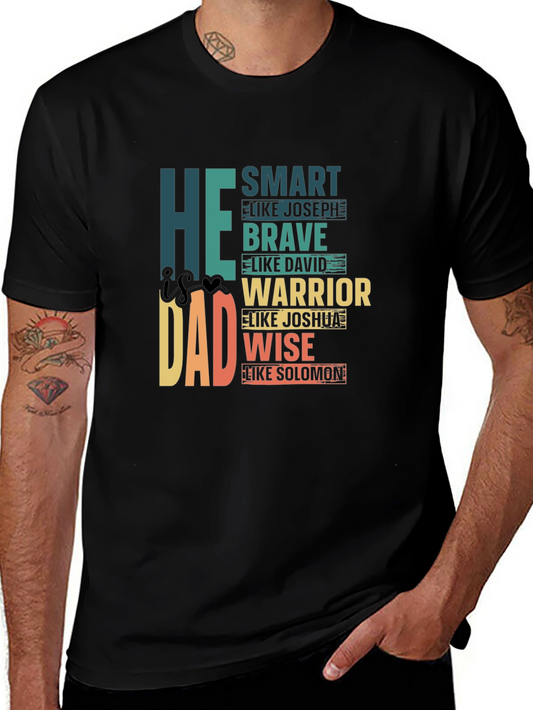 He is Dad T-Shirt: Smart Brave Warrior Wise
