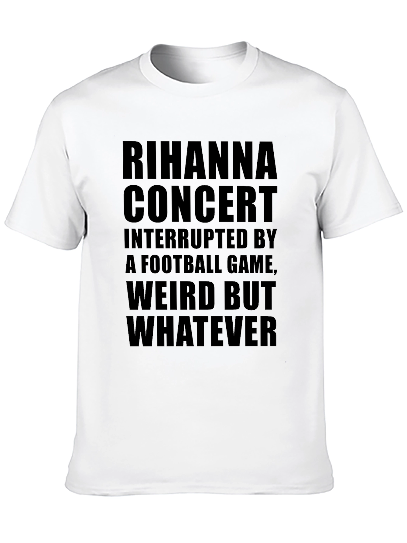 Rihanna Concert Interrupted T-Shirt