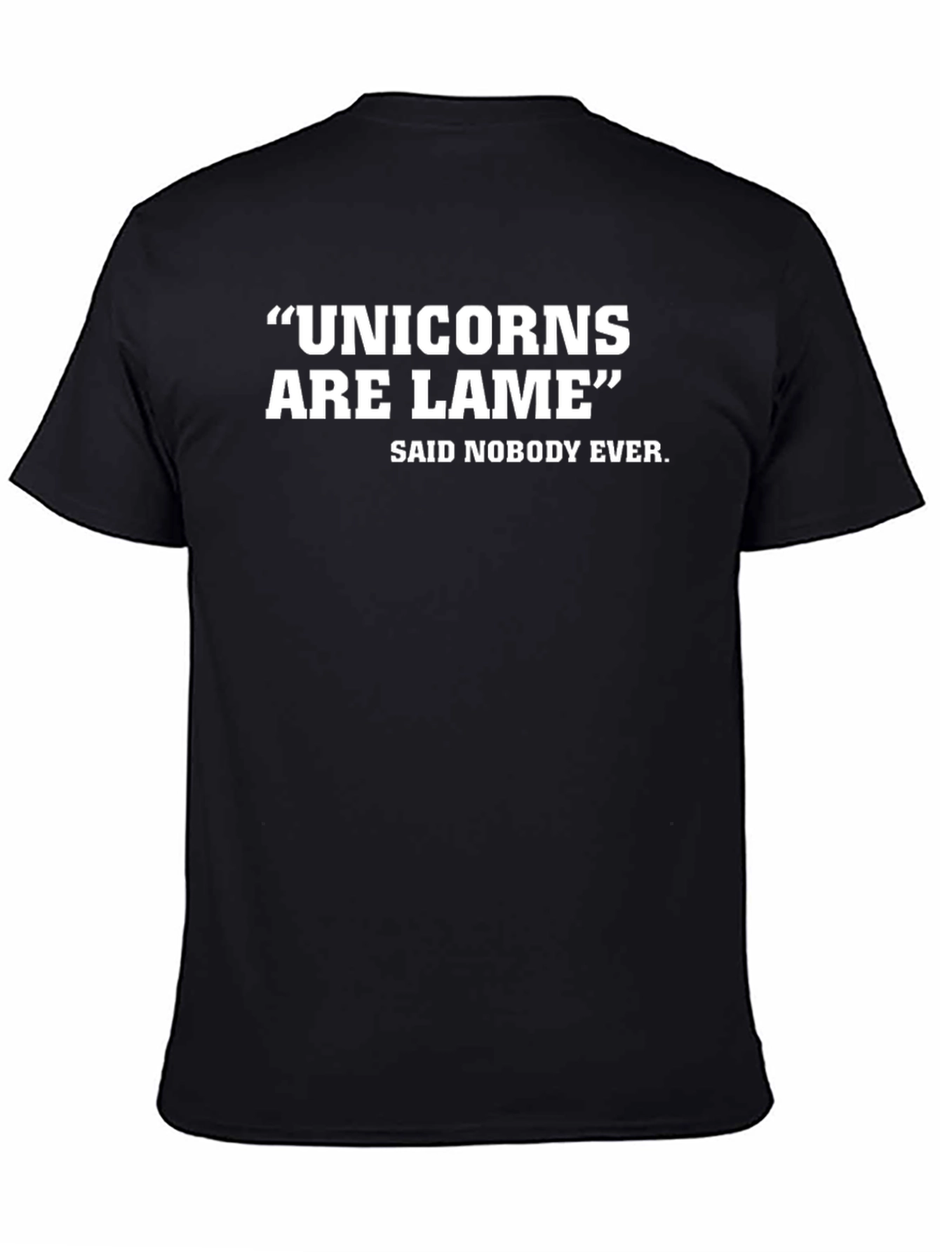 Unicorns Are Lame Funny Sarcastic T-Shirt