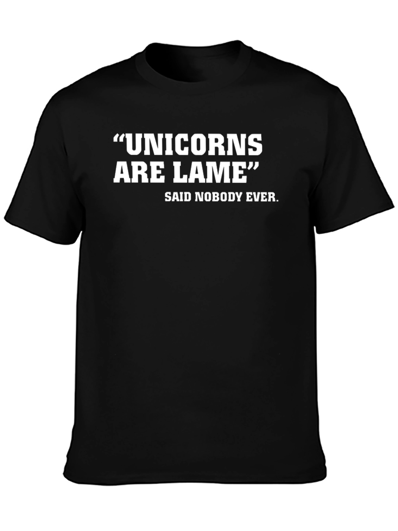 Unicorns Are Lame Funny Sarcastic T-Shirt