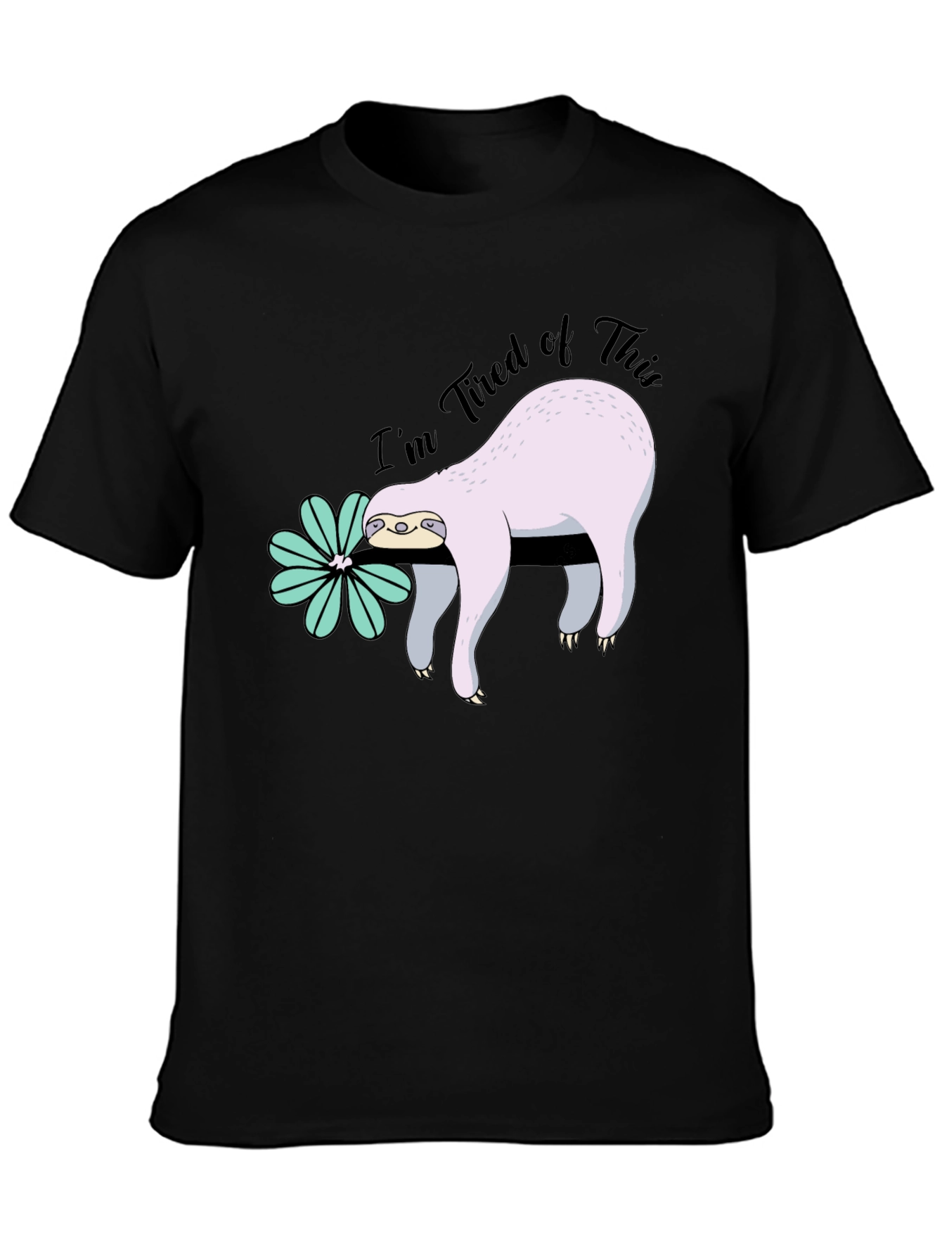 Im Tired of This Sloth T-Shirt