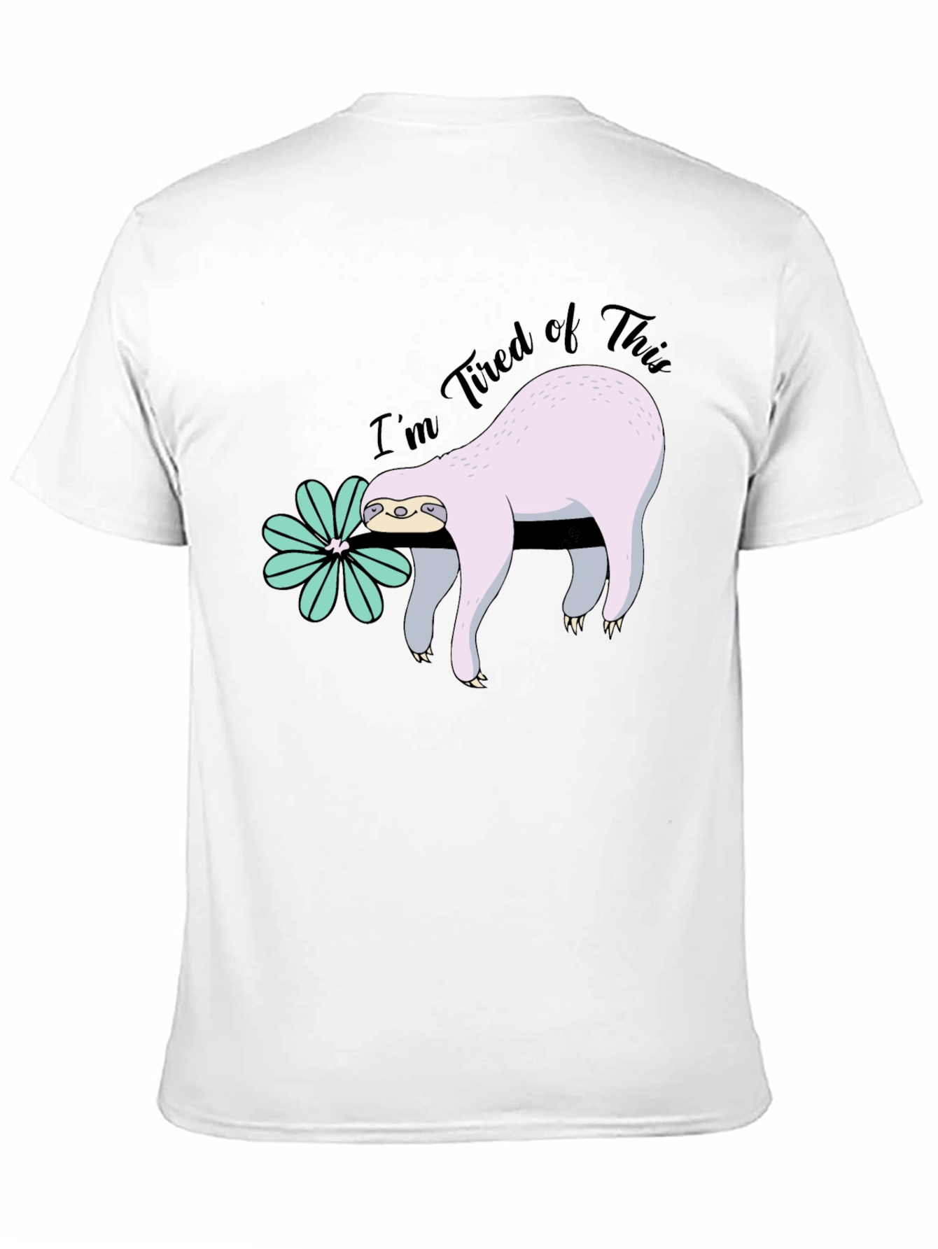 Im Tired of This Sloth T-Shirt