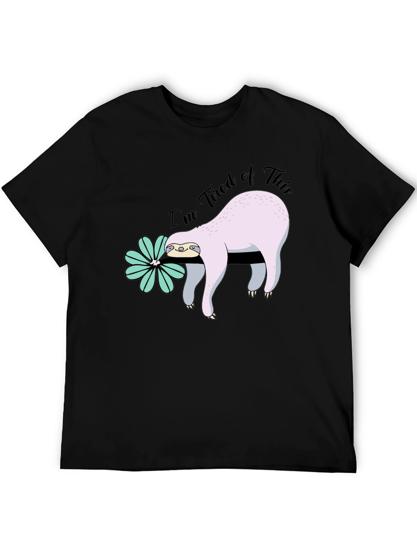Im Tired of This Sloth T-Shirt