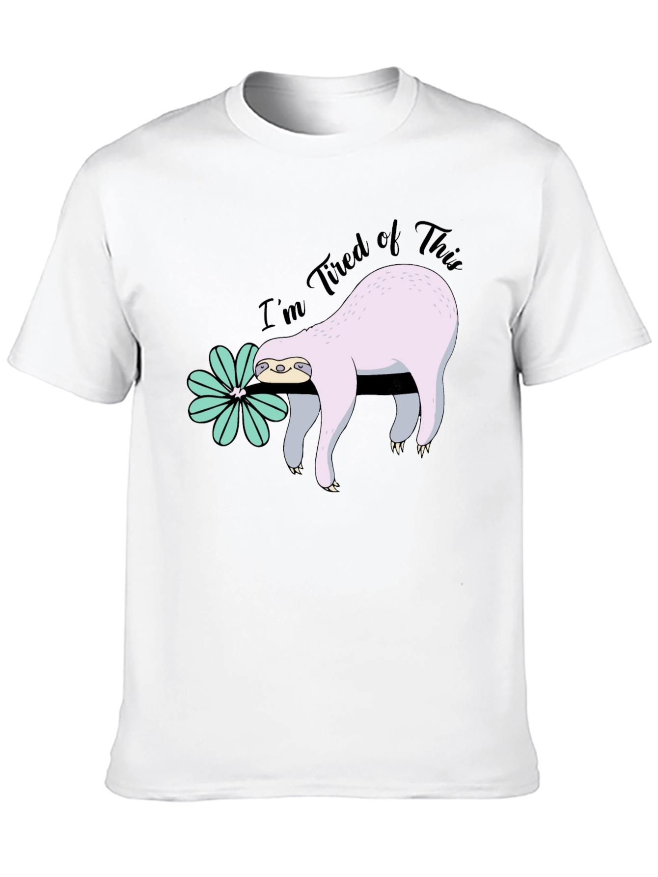 Im Tired of This Sloth T-Shirt