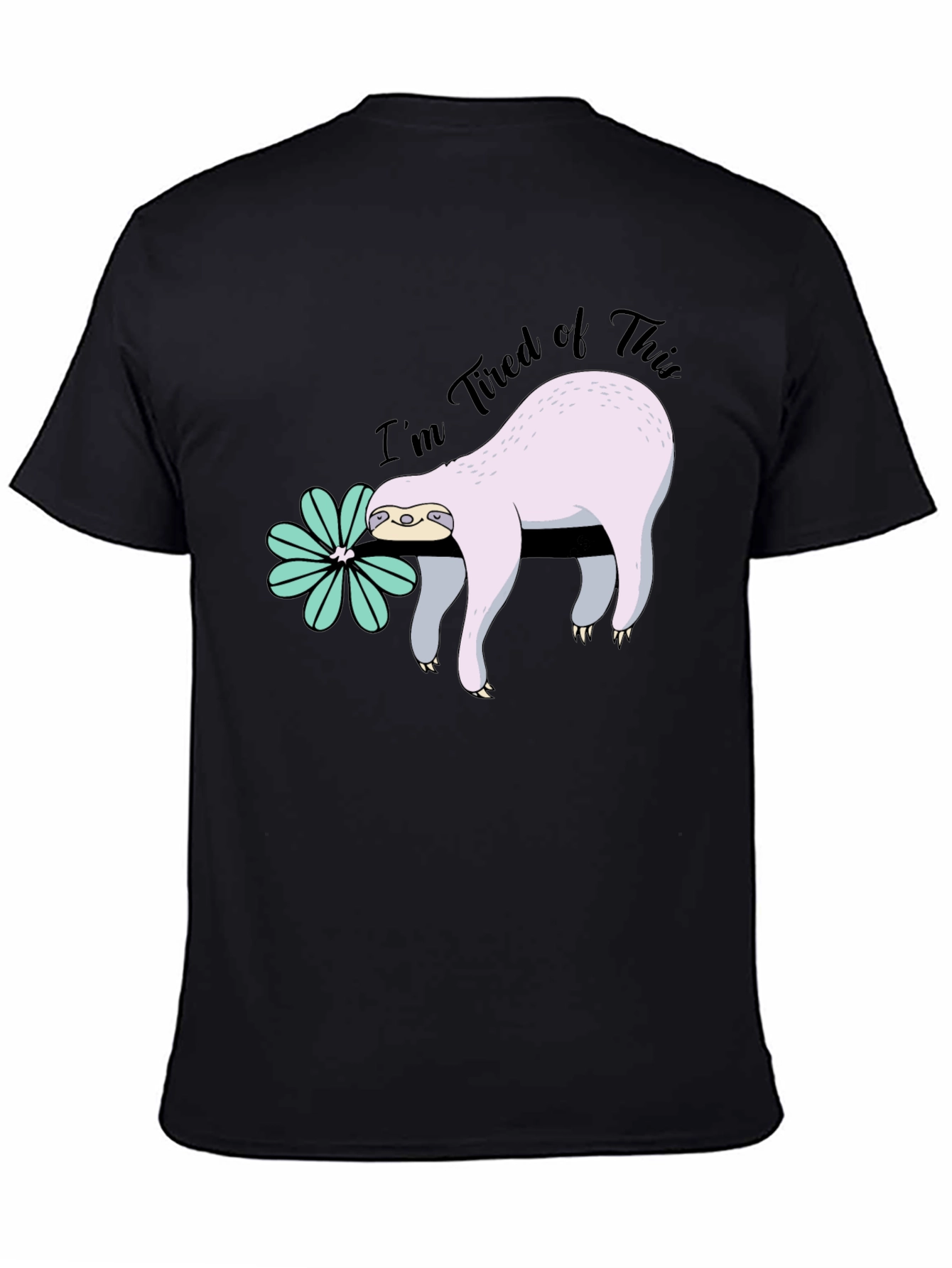 Im Tired of This Sloth T-Shirt