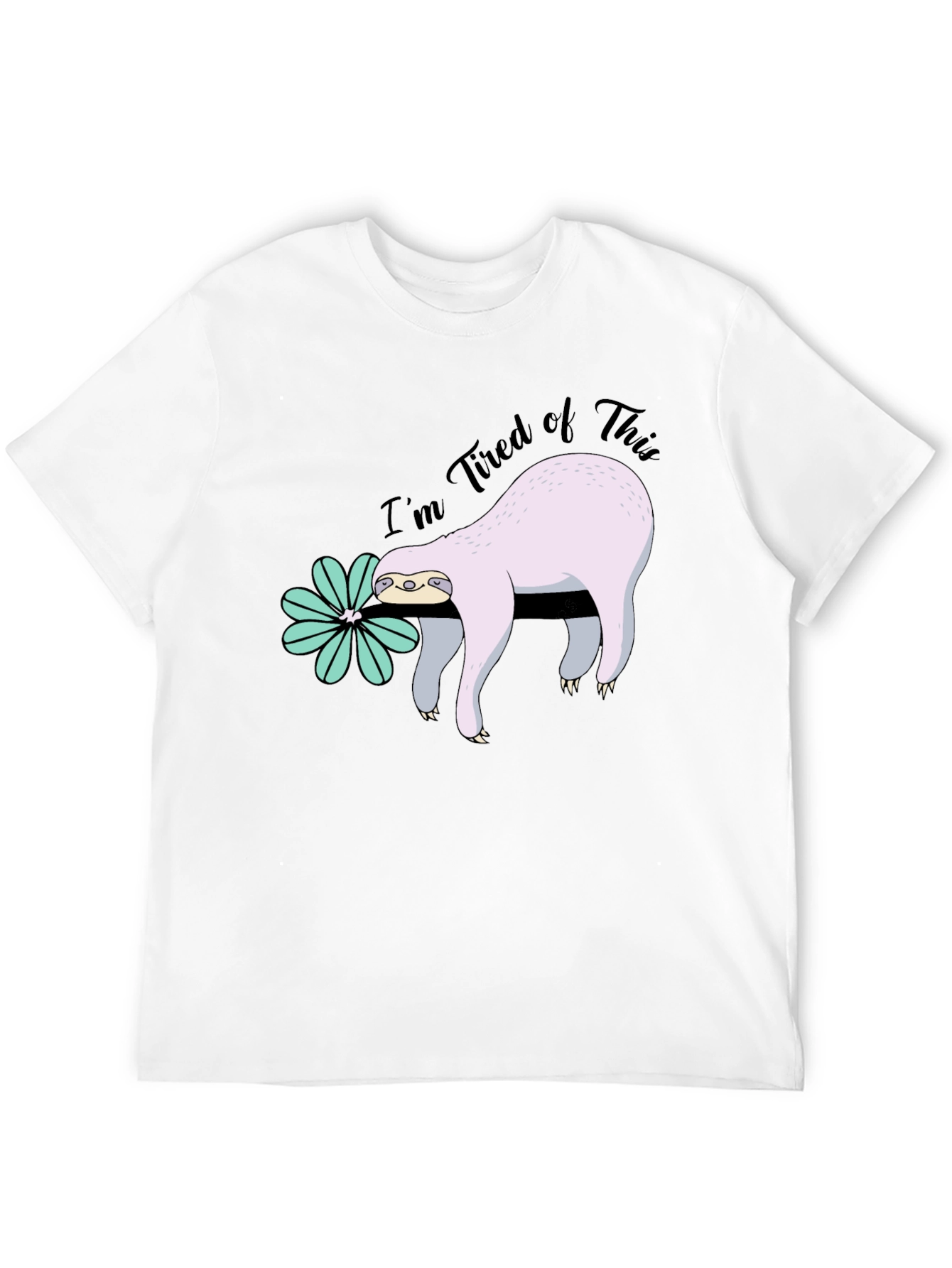 Im Tired of This Sloth T-Shirt
