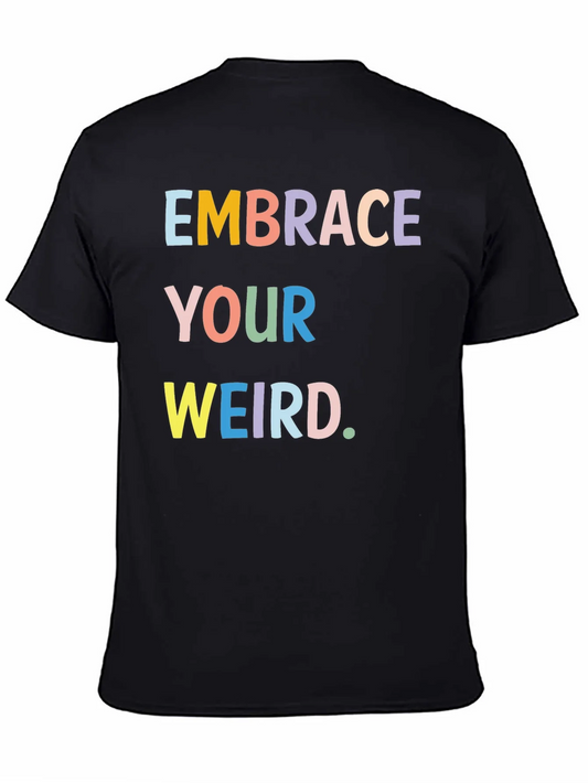 Embrace Your Weird Graphic Tee - Black Cotton T-Shirt