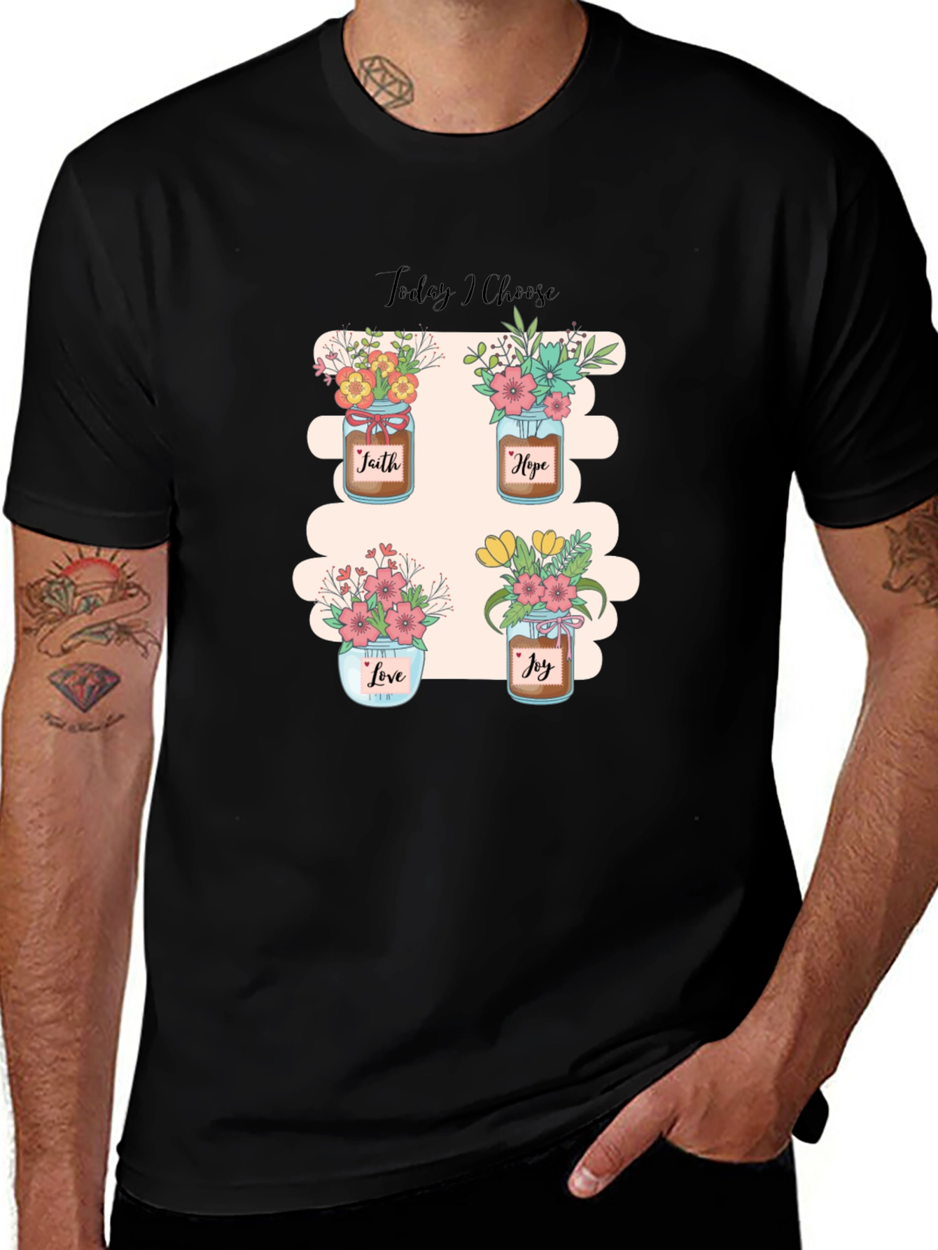 Today I Choose T-Shirt: Faith Hope Love Joy