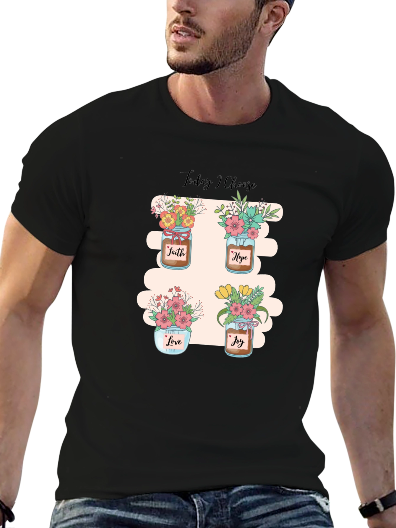 Today I Choose T-Shirt: Faith Hope Love Joy