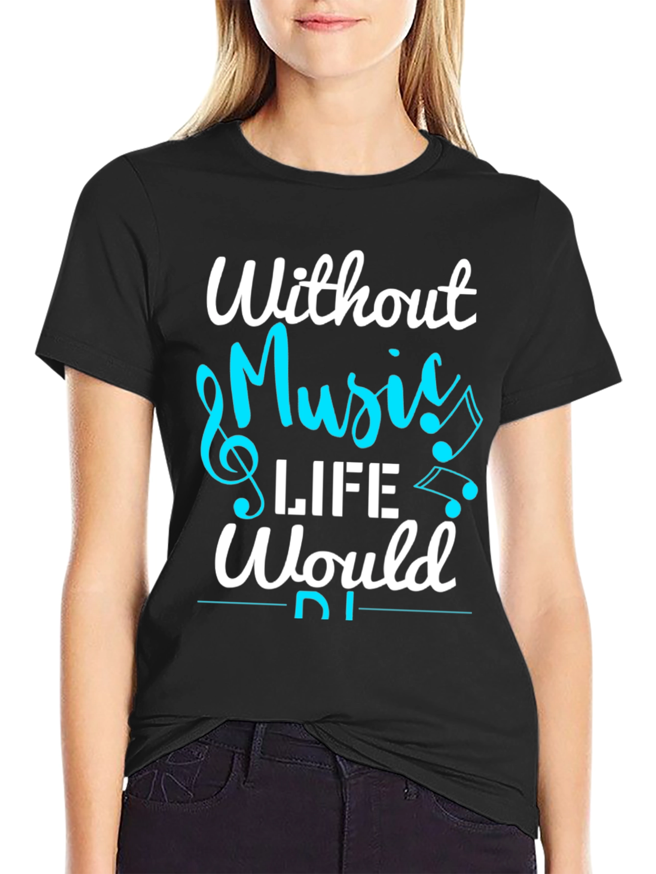 Without Music Life Would Be Flat T-Shirt