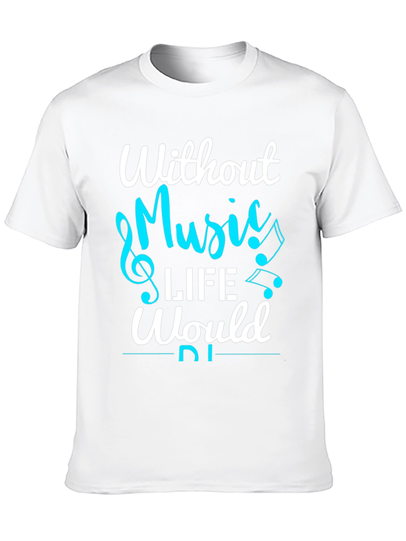 Without Music Life Would Be Flat T-Shirt