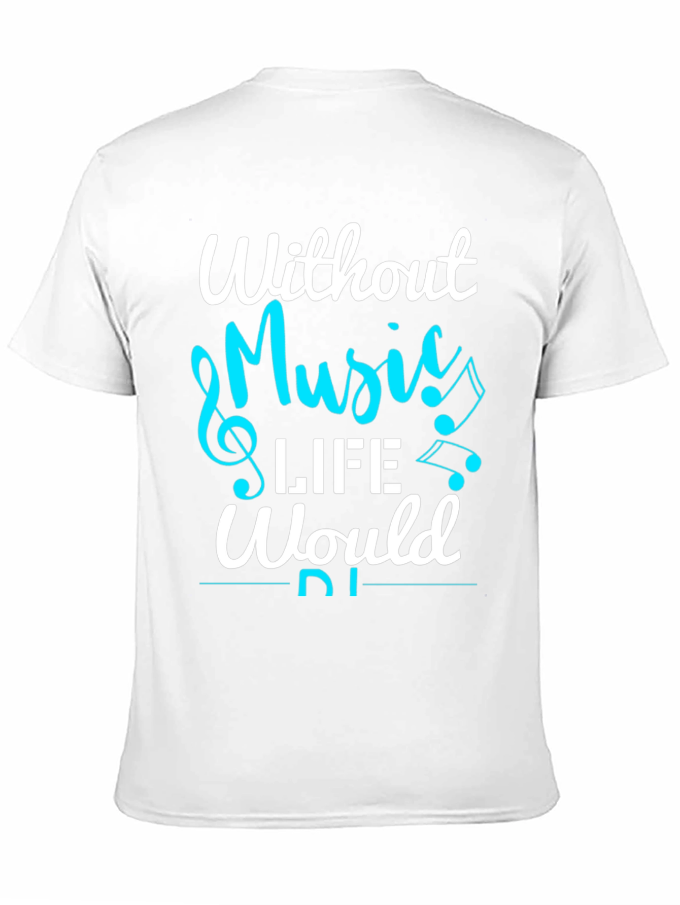 Without Music Life Would Be Flat T-Shirt