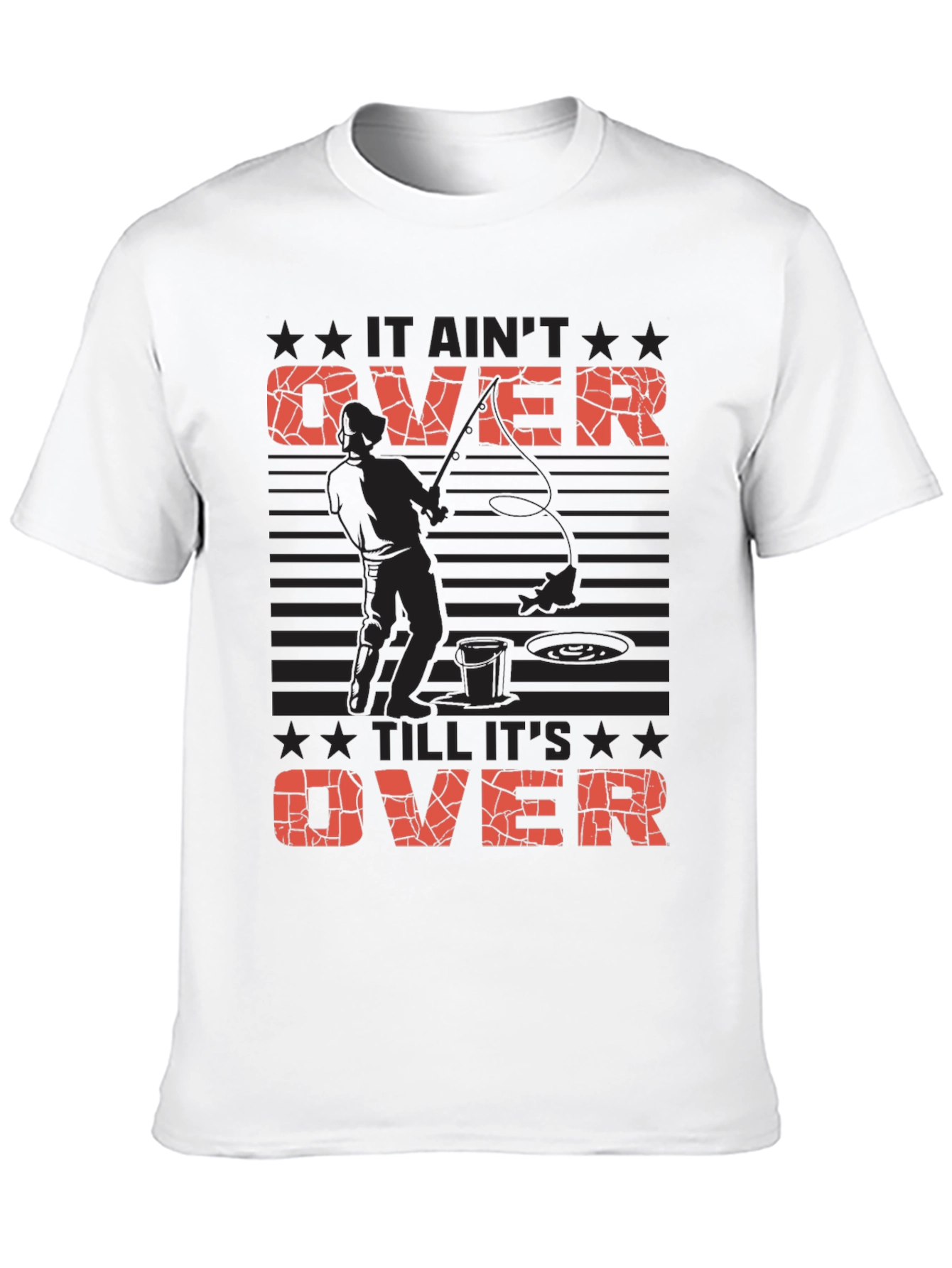 It Aint Over Till Its Over Fishing T-Shirt